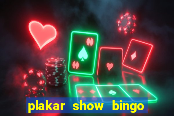 plakar show bingo ao vivo